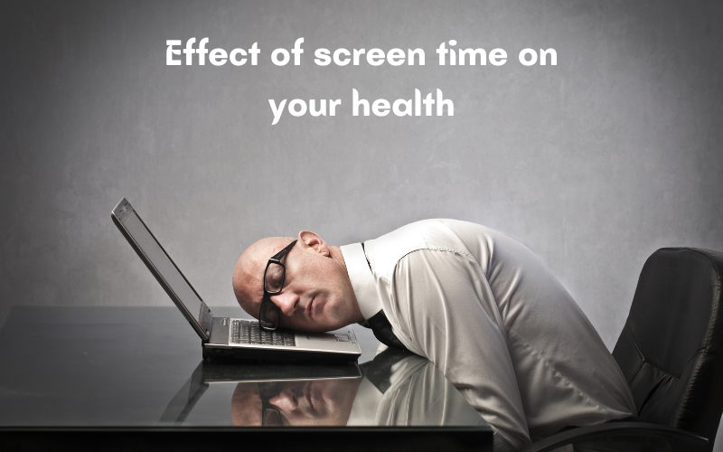 Effects of screen timeon your health